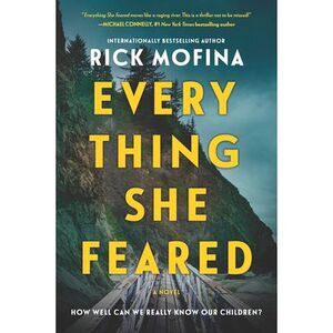 Everything She Feared: A Suspense Novel -- Rick Mofina